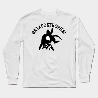 Catapostrophe! Long Sleeve T-Shirt